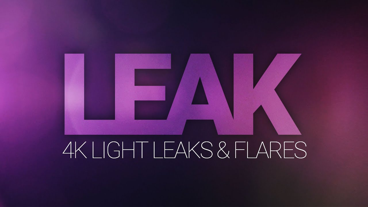 LEAK - Light Leaks and Flares