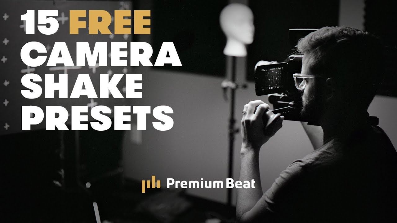 15 FREE Camera Shake Presets | PremiumBeat.com